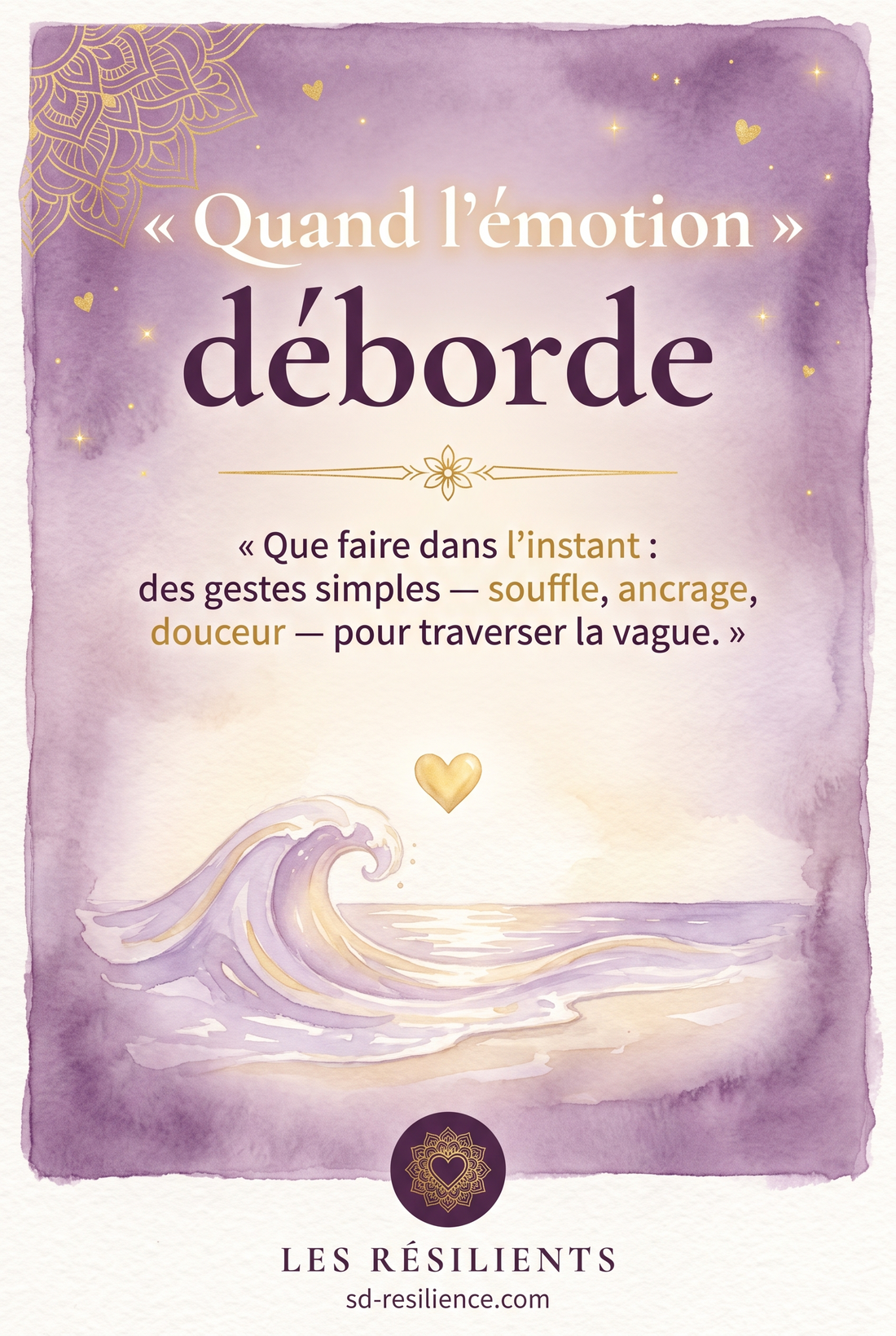 Quand l'émotion déborde : que faire dans l'instant — Les Résilients